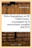 Michel Hardy - Notice biographique sur M. l'abbé Cochet : accompagnée de la nomenclature complète de ses ouvrages.