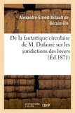 Alexandre-Ernest Billault de Gérainville - De la fantastique circulaire de M. Dufaure sur les juridictions des loyers.