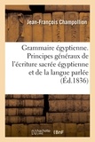 Jean-François Champollion - Grammaire égyptienne, ou Principes généraux de l'écriture sacrée égyptienne.