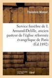 Théodore Monod - Service funèbre de I. Armand-Delille, ancien pasteur de l'église réformée évangélique.