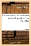 Georges Cuvier - Recherches sur les ossements fossiles de quadrupèdes. Tome 1.