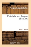 François Bedos de Celles - L'art du facteur d'orgues.