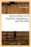 Emile Delage - Aperçu critique sur la législation télégraphique.