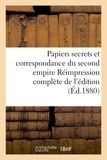 Auguste Poulet-Malassis - Papiers secrets et correspondance du second empire Réimpression complète de l'édition.