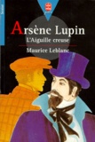 Maurice Leblanc - Arsene Lupin. L'Aiguille Creuse.