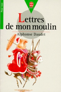 Alphonse Daudet - Lettres de mon moulin.