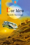 Danielle Martinigol - L'Or Bleu.