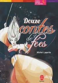 Michel Laporte - Douze contes de fées.