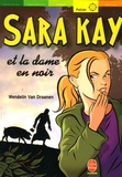 Wendelin Van Draanen - Sara Kay Tome 5 : Sara Kay et la dame en noir.