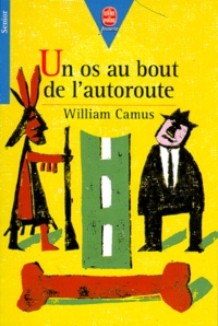 William Camus - Un os au bout de l'autoroute.