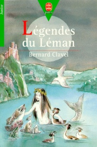 Bernard Clavel - Légendes du Léman.