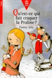 Fanny Joly - Qu'est-ce qui fait craquer la Praline ?.