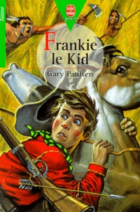 Gary Paulsen - Frankie le Kid.