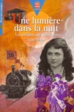 Carol Matas - Une Lumiere Dans La Nuit. Les Enfants Du Chambon.