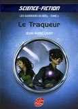 Jean-Marc Ligny - Les guerriers du réel Tome 2 : Le traqueur.