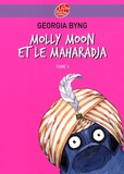 Georgia Byng - Molly Moon Tome 3 : Molly Moon et le maharadja.