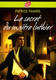 Patrice Favaro - Le secret du maître luthier.