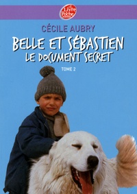 Cécile Aubry - Belle et Sébastien Tome 2 : Le document secret.