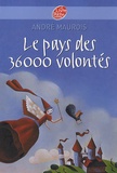 André Maurois - Le pays des 36 000 volontés.