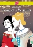 Annie Jay - Complot à Versailles.