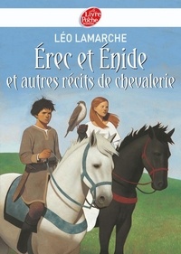 Léo Lamarche - Erec et Enide et autres récits de chevalerie.