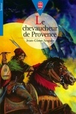 Jean-Côme Noguès - Le chevaucheur de Provence.