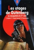 Chantal Pelletier et Daniel Zimmermann - Les otages de Gutenberg - Les mousquetaires du 21e siècle.