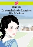 Annie Jay - La demoiselle des lumières - Fille de Voltaire.