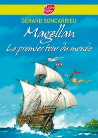 Gérard Soncarrieu - Magellan - Le premier tour du monde.