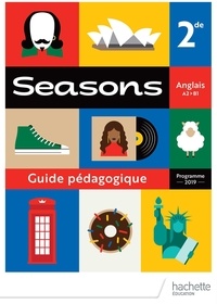 Brigitte Lallement et Nathalie Lallement - Anglais A2>B1 2de Seasons - Guide pédagogique.