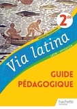 Emmanuel Lesueur et Pierre-Olivier Luet - Latin 2de Option LCA Via latina - Guide pédagogique.