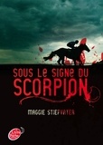 Maggie Stiefvater - Sous le signe du Scorpion.