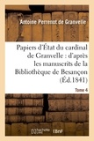 Antoine Perrenot Granvelle (de) - Papiers d'État du cardinal de Granvelle : d'après les manuscrits de la Bibliothèque de Besançon. T 4.