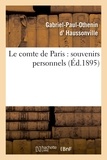 Gabriel-Paul-Othenin Haussonville (d') - Le comte de Paris : souvenirs personnels.