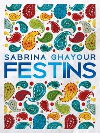 Sabrina Ghayour - Festins.