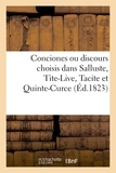 Anonyme - Conciones ou discours choisis dans Salluste, Tite-Live, Tacite et Quinte-Curce (Éd.1823).
