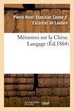 Pierre Henri Stanislas Escayrac de Lauture (d') - Mémoires sur la Chine, Langage.