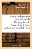 Madame Stolz (de) - Notice sur le premier monastère de la Congrégation de Notre-Dame à Paris, Abbaye-aux-Bois.