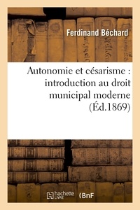 John Labusquière - Autonomie et césarisme : introduction au droit municipal moderne.