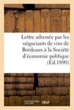  Hachette BNF - Lettre adressée par les négociants de vins de Bordeaux à la Société d'économie politique.