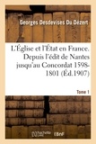 Georges Desdevises Du Dézert - L'Église et l'État en France Tome 1.