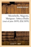 Amédée Achard - Montebello, Magenta, Marignan : lettres d'Italie (mai et juin 1859).