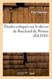 Paul Fournier - Études critiques sur le décret de Burchard de Worms.