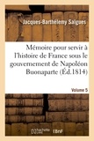 Jacques-Barthélémy Salgues - Mémoire pour servir à l'histoire de France sous le gouvernement de Napoléon Buonaparte Volume 5.