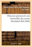 François Guizot et Ludovic Vitet - Discours prononcés aux funérailles du comte Duchâtel.