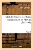 Jules Lermina - Ralph le Rouge : aventures d'un parisien en Floride Tome 2.