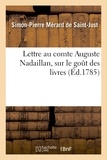 Simon-Pierre Mérard de Saint-Just - Lettre au comte Auguste Nadaillan, sur le gout des livres.