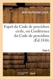 Jean-Guillaume Locré - Esprit du Code de procédure civile, ou Conférence du Code de procédure Tome 5.