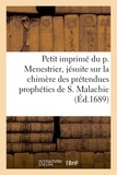 Claude-François Ménestrier - Petit imprimé du p. Menestrier, jésuite sur la chimère des prétendues prophéties de S. Malachie.