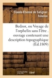 François de Fénelon - Bedzor, ou Voyage de l'orphelin sans l'être . ouvrage contenant une description topographique.